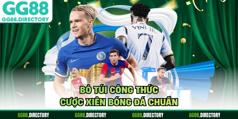 Bỏ túi công thức cược xiên bóng đá chuẩn