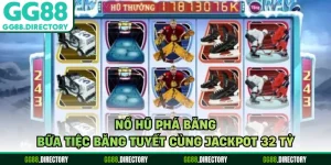 Nổ Hũ Phá Băng - Bữa Tiệc Băng Tuyết Cùng Jackpot 32 Tỷ